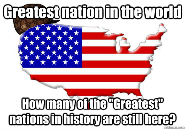 Greatest nation in the world How many of the 