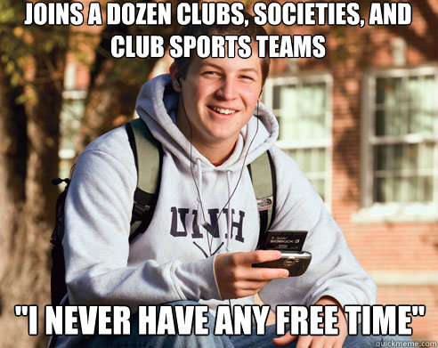 Joins a dozen clubs, societies, and club sports teams 