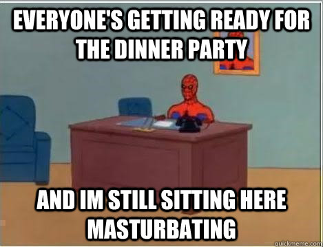 Everyone's getting ready for the dinner party and im still sitting here masturbating  Spiderman Desk