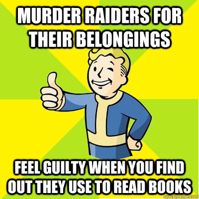 Murder raiders for their Belongings feel guilty when You Find out they use to read books  Fallout new vegas