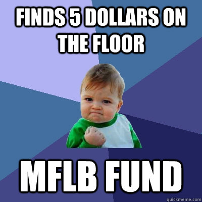 finds 5 dollars on the floor mflb fund  Success Kid