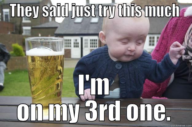 Drunk baby - THEY SAID JUST TRY THIS MUCH I'M ON MY 3RD ONE. drunk baby