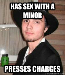 Has sex with a minor Presses charges - Has sex with a minor Presses charges  Nerveless Garrett