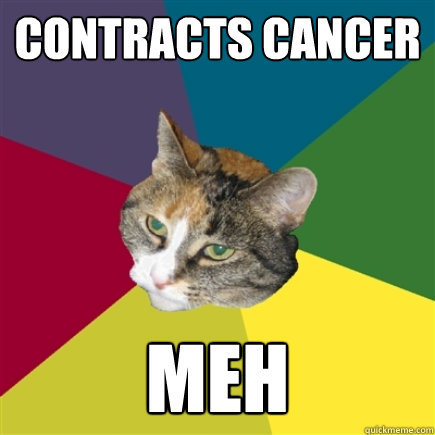 Contracts cancer meh - Contracts cancer meh  Apathetic Cat