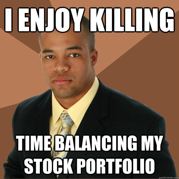 I enjoy killing time balancing my stock portfolio - I enjoy killing time balancing my stock portfolio  Successful Black Man