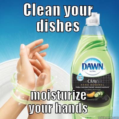 CLEAN YOUR DISHES MOISTURIZE YOUR HANDS Misc