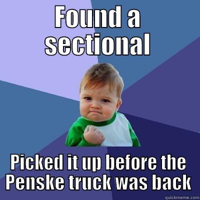 sectional penske - FOUND A SECTIONAL PICKED IT UP BEFORE THE PENSKE TRUCK WAS BACK Success Kid