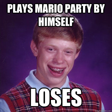 Plays mario party by himself loses - Plays mario party by himself loses  BLB by jesseg