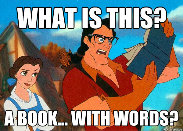 What is this? A book... With words?  Hipster Gaston 2