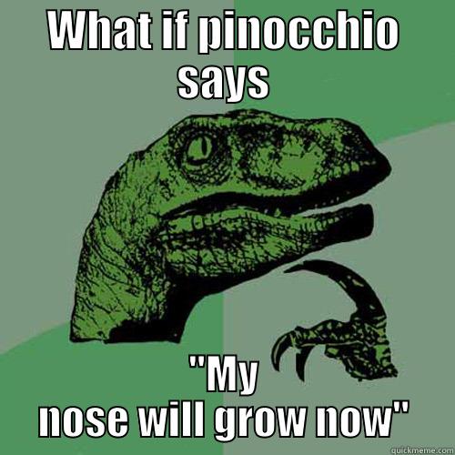 WHAT IF PINOCCHIO SAYS 