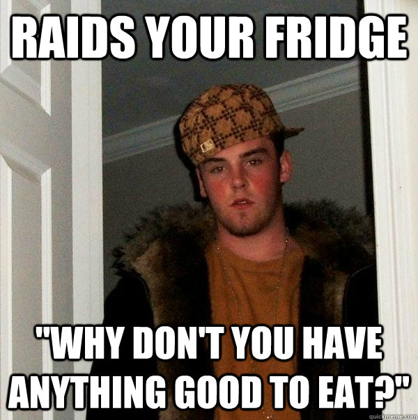 raids your fridge 