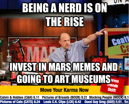 Being a nerd is on the rise Invest in mars memes and going to art museums  Mad Karma with Jim Cramer