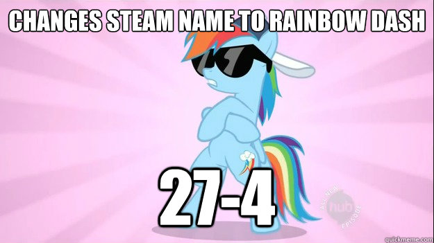 Changes steam name to Rainbow Dash 27-4  Rainbow Dash