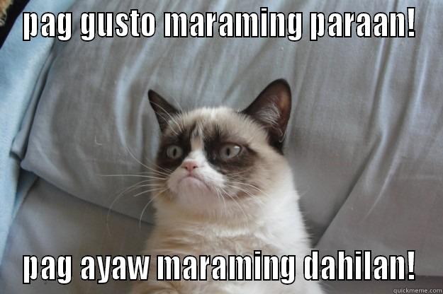 PAG GUSTO MARAMING PARAAN! PAG AYAW MARAMING DAHILAN! Grumpy Cat