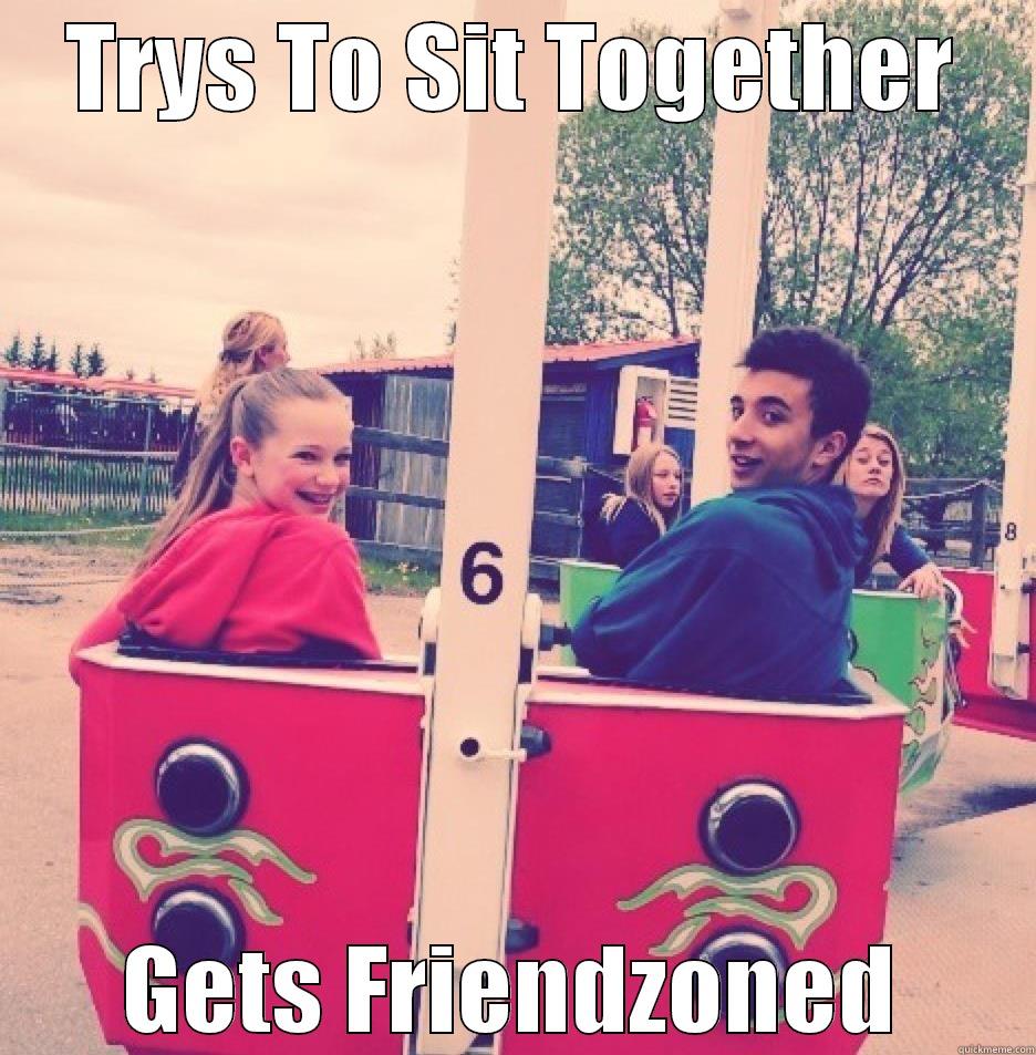 TRYS TO SIT TOGETHER GETS FRIENDZONED Misc