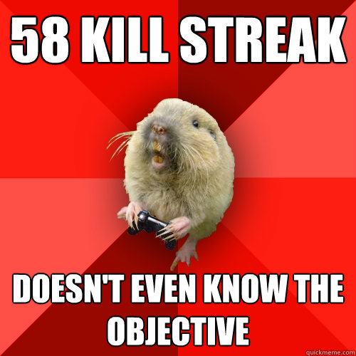 58 kill streak Doesn't Even know the objective  Gaming Gopher