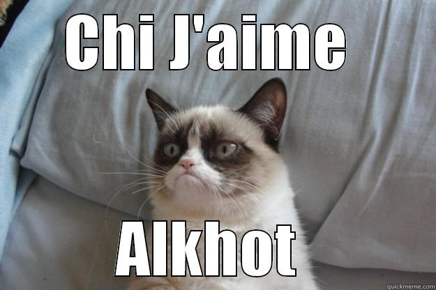 CHI J'AIME  ALKHOT  Grumpy Cat