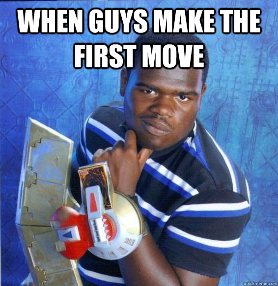 WHEN GUYS MAKE THE FIRST MOVE   Yugioh