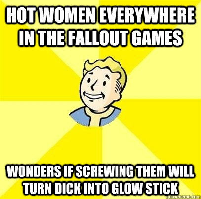 Hot women everywhere in the fallout games Wonders if screwing them will turn dick into glow stick  Fallout 3