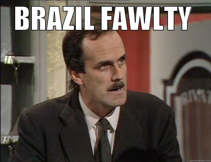 BRAZIL FAWLTY  Misc