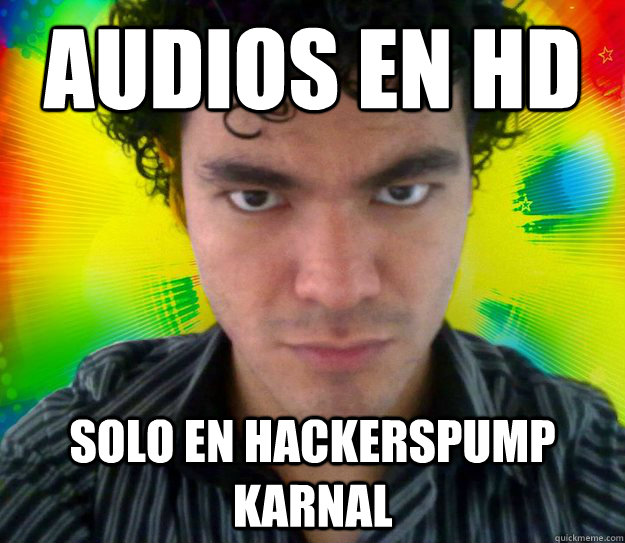 audios en hd solo en hackerspump karnal  