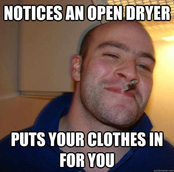 Notices an open dryer puts your clothes in for you - Notices an open dryer puts your clothes in for you  Misc