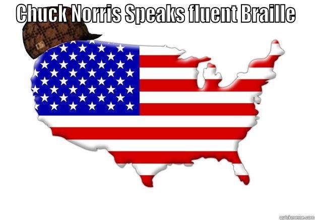 CHUCK NORRIS SPEAKS FLUENT BRAILLE  Scumbag america