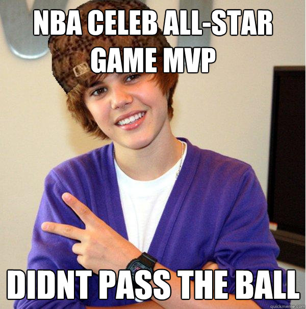 NBA Celeb All-StaR Game MVP Didnt pass the ball  - NBA Celeb All-StaR Game MVP Didnt pass the ball   Scumbag Beiber