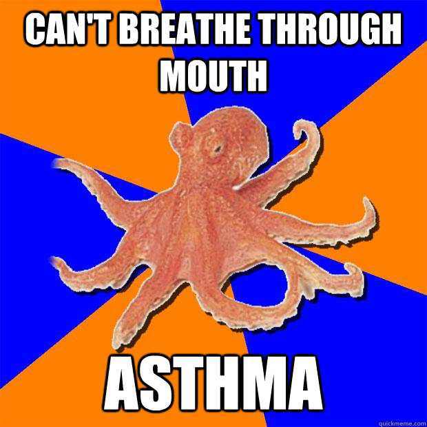 Can't breathe through mouth asthma  Online Diagnosis Octopus