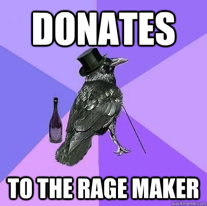 Donates To the rage maker  Rich Raven