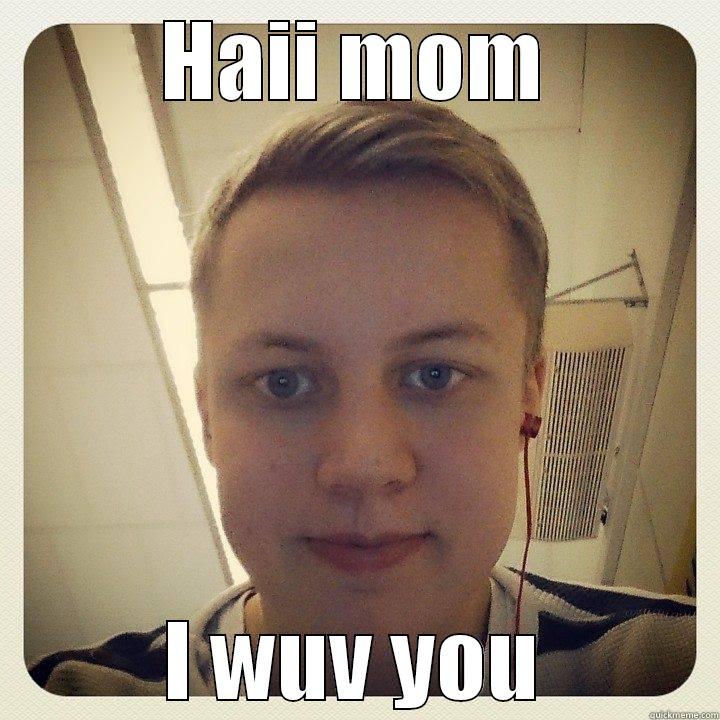 HAII MOM I WUV YOU Misc