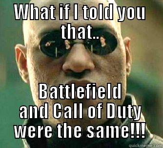 WHAT IF I TOLD YOU THAT.. BATTLEFIELD AND CALL OF DUTY WERE THE SAME!!! Matrix Morpheus