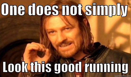 ONE DOES NOT SIMPLY    LOOK THIS GOOD RUNNING Boromir