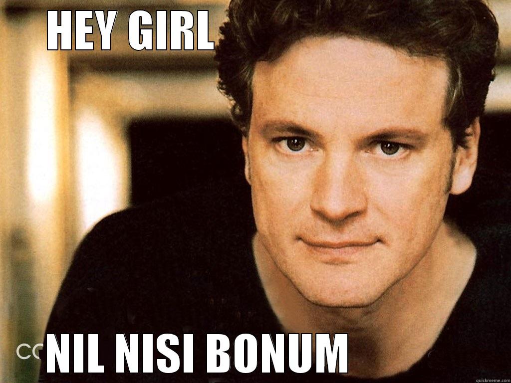 HEY GIRL                            NIL NISI BONUM             Misc