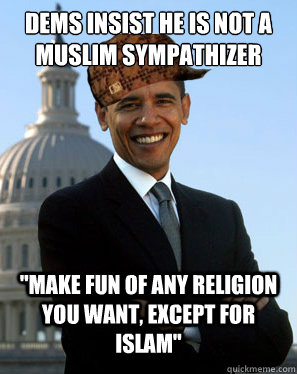 Dems insist he is not a Muslim sympathizer 