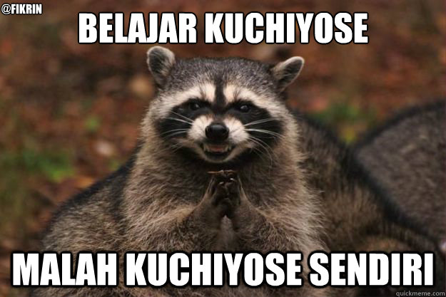 Belajar kuchiyose Malah kuchiyose sendiri @fikrin  Evil Plotting Raccoon