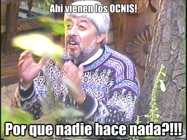 Ahi vienen los OCNIS! Por que nadie hace nada?!!! - Ahi vienen los OCNIS! Por que nadie hace nada?!!!  Jaime Maussan