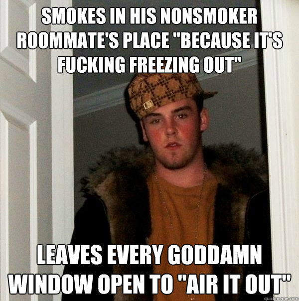 smokes in his nonsmoker roommate's place 