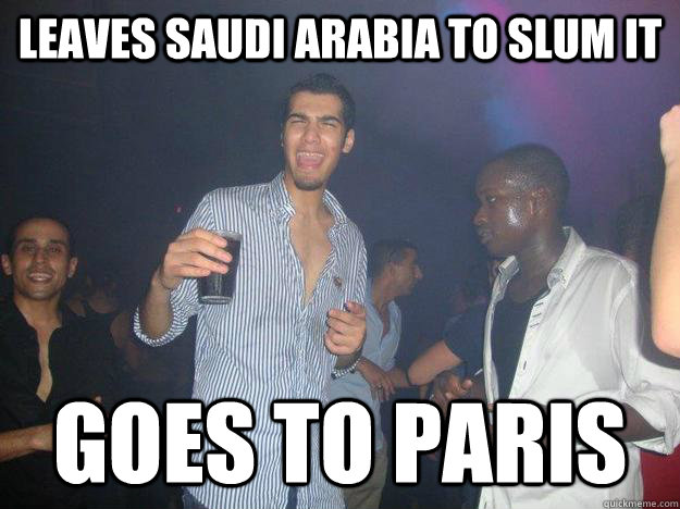 leaves saudi arabia to slum it goes to paris  Arab problems kid