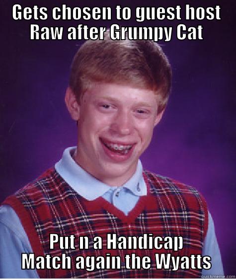 Bad Luck Brian Guest Hosts Raw - GETS CHOSEN TO GUEST HOST RAW AFTER GRUMPY CAT PUT N A HANDICAP MATCH AGAIN THE WYATTS Bad Luck Brian