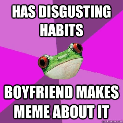 has disgusting habits boyfriend makes meme about it   Foul Bachelorette Frog