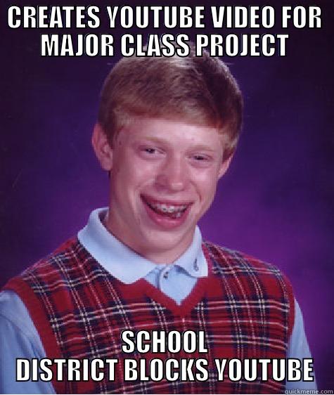 CREATES YOUTUBE VIDEO FOR MAJOR CLASS PROJECT SCHOOL DISTRICT BLOCKS YOUTUBE Bad Luck Brian