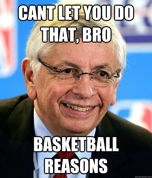 cant let you do that, bro Basketball Reasons  For Basketball Reasons