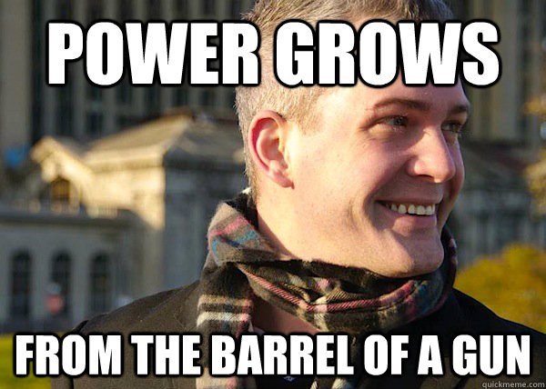 power grows from the barrel of a gun - power grows from the barrel of a gun  White Entrepreneurial Guy