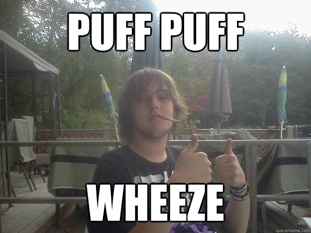 puff puff wheeze  