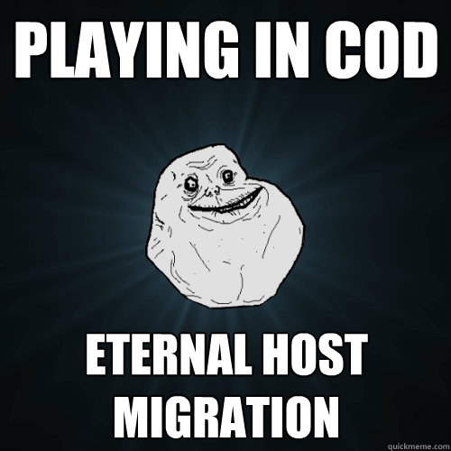 Playing in COD Eternal Host Migration  Forever Alone