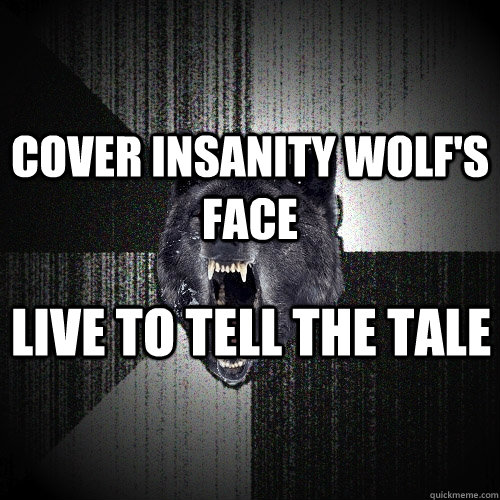 Cover insanity wolf's face Live to tell the tale  Insanity Wolf