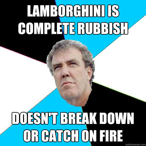 Lamborghini is complete rubbish doesn't break down or catch on fire  Practical Jeremy Clarkson