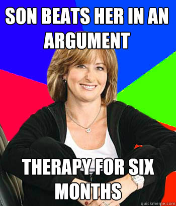 son beats her in an argument therapy for six months  Sheltering Suburban Mom