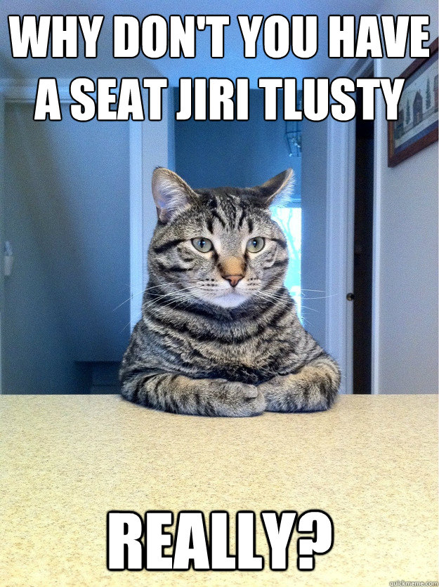 Why don't you have a seat jiri tlusty really?  Chris Hansen Cat